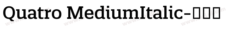 Quatro MediumItalic字体转换